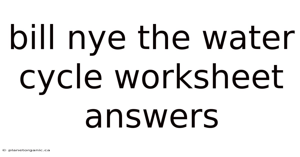 Bill Nye The Water Cycle Worksheet Answers