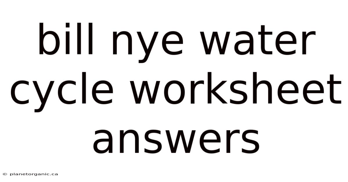 Bill Nye Water Cycle Worksheet Answers