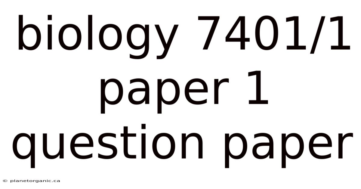 Biology 7401/1 Paper 1 Question Paper