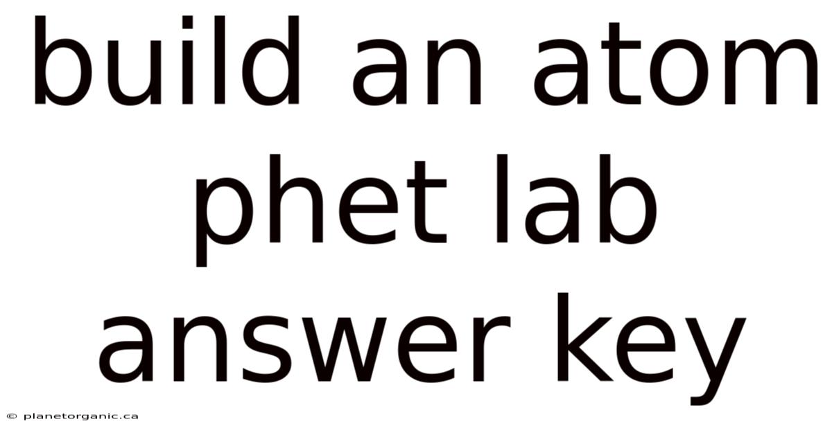 Build An Atom Phet Lab Answer Key