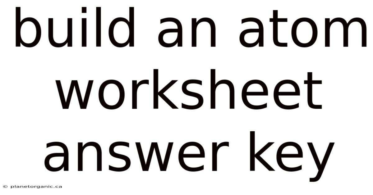 Build An Atom Worksheet Answer Key