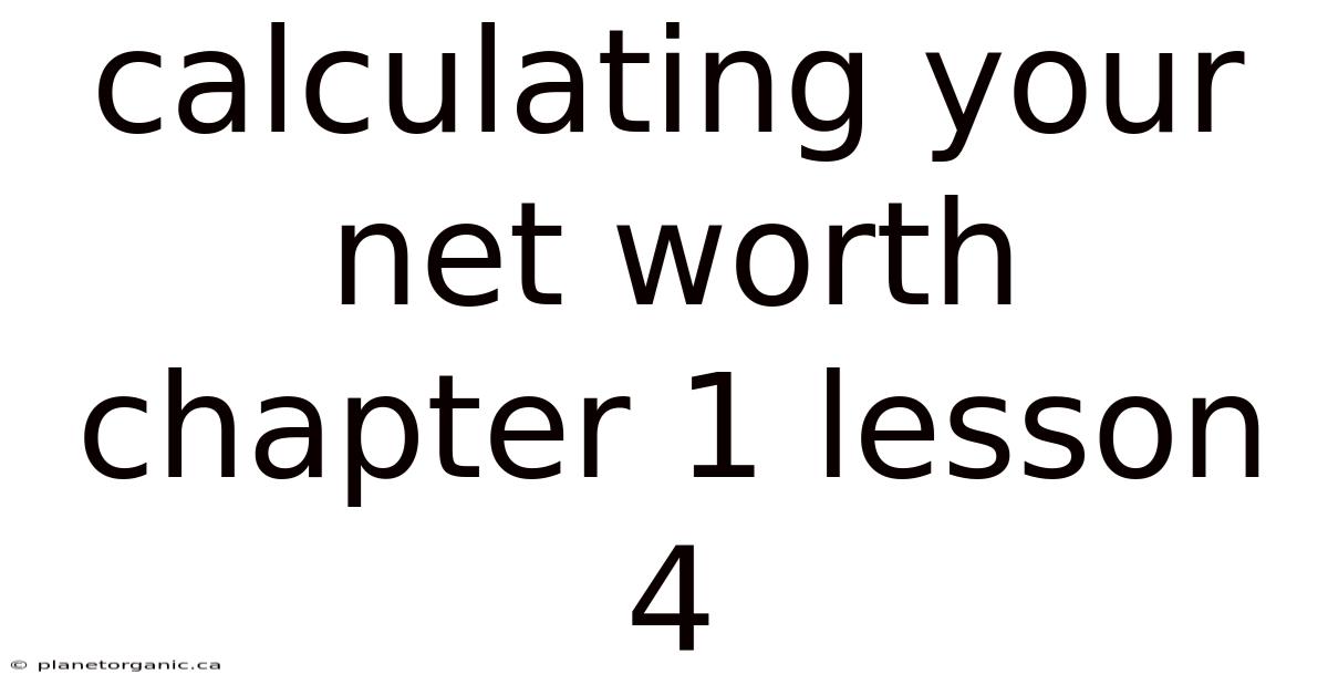 Calculating Your Net Worth Chapter 1 Lesson 4