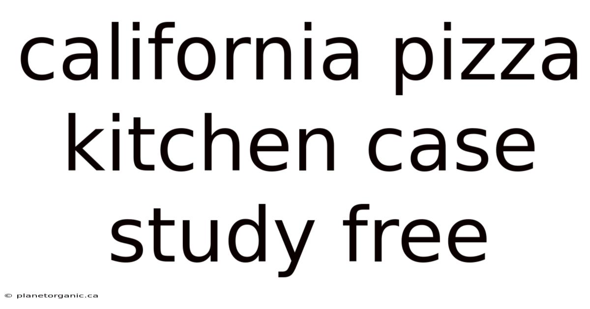 California Pizza Kitchen Case Study Free