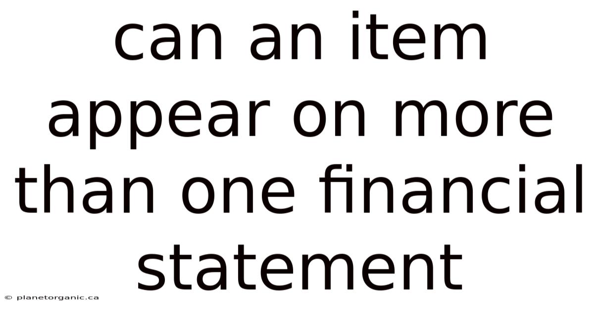 Can An Item Appear On More Than One Financial Statement