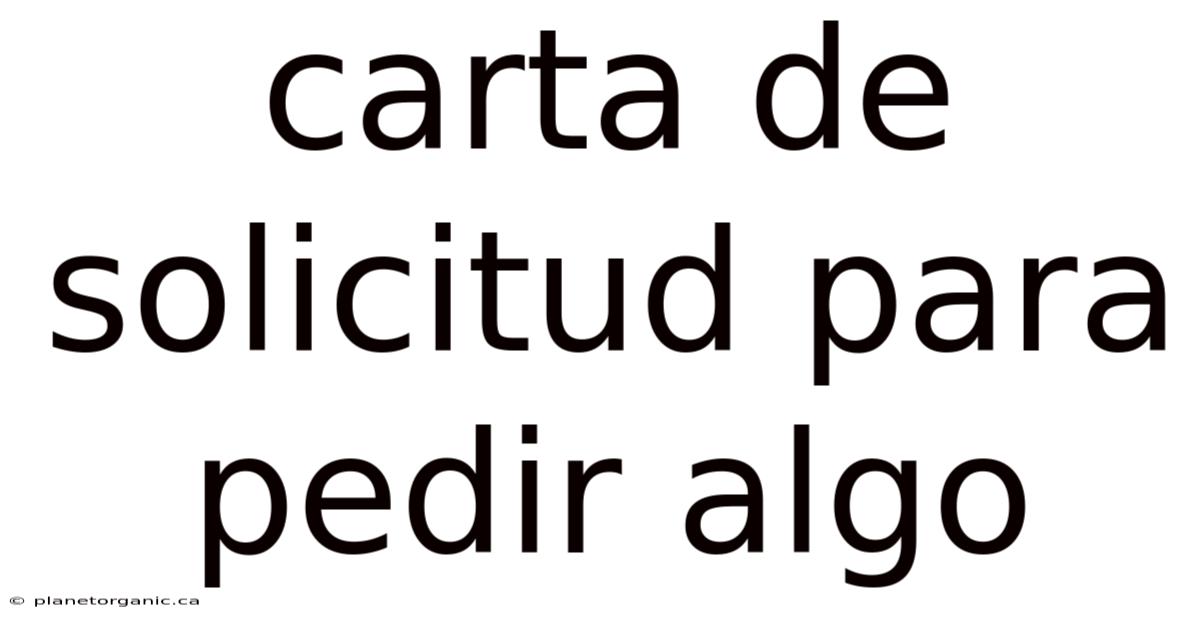 Carta De Solicitud Para Pedir Algo