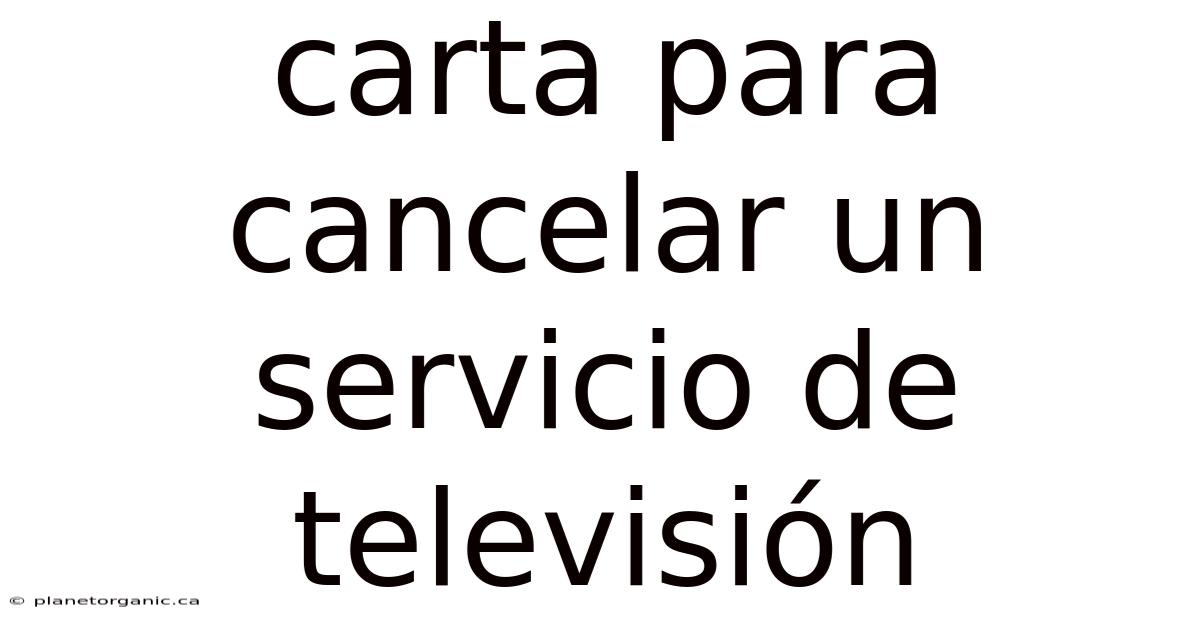 Carta Para Cancelar Un Servicio De Televisión
