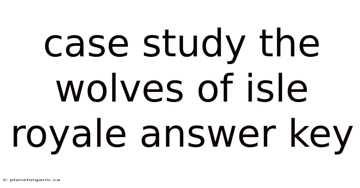 Case Study The Wolves Of Isle Royale Answer Key