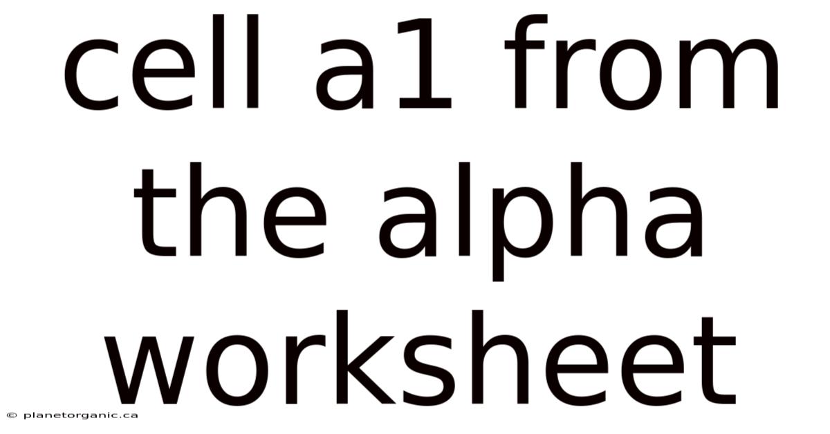 Cell A1 From The Alpha Worksheet