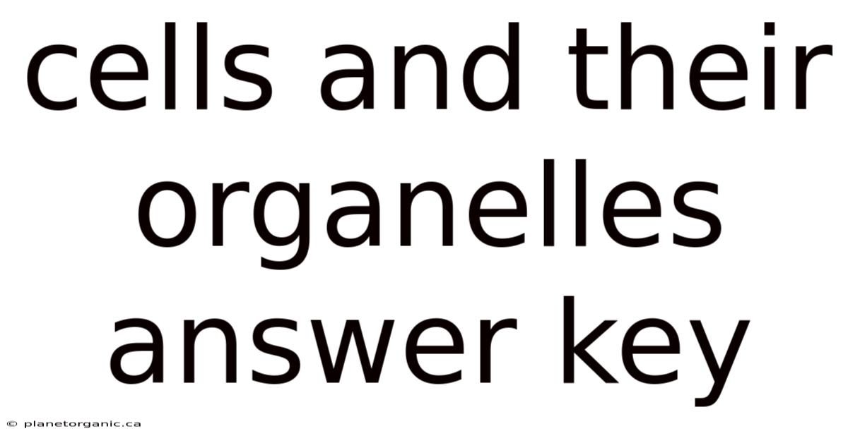 Cells And Their Organelles Answer Key