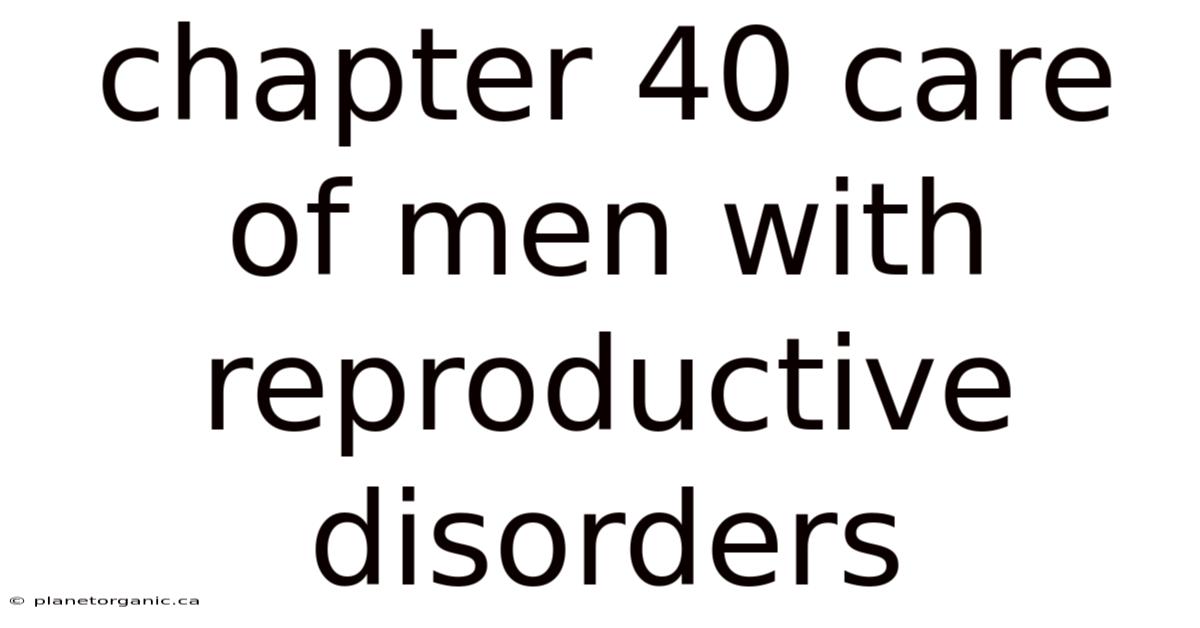 Chapter 40 Care Of Men With Reproductive Disorders