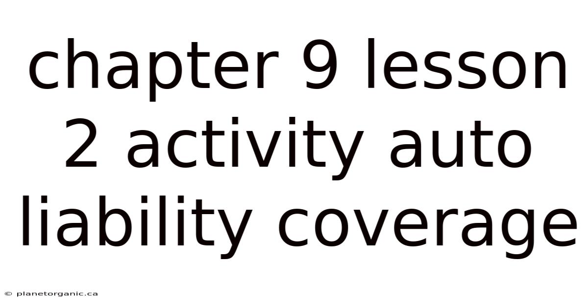 Chapter 9 Lesson 2 Activity Auto Liability Coverage