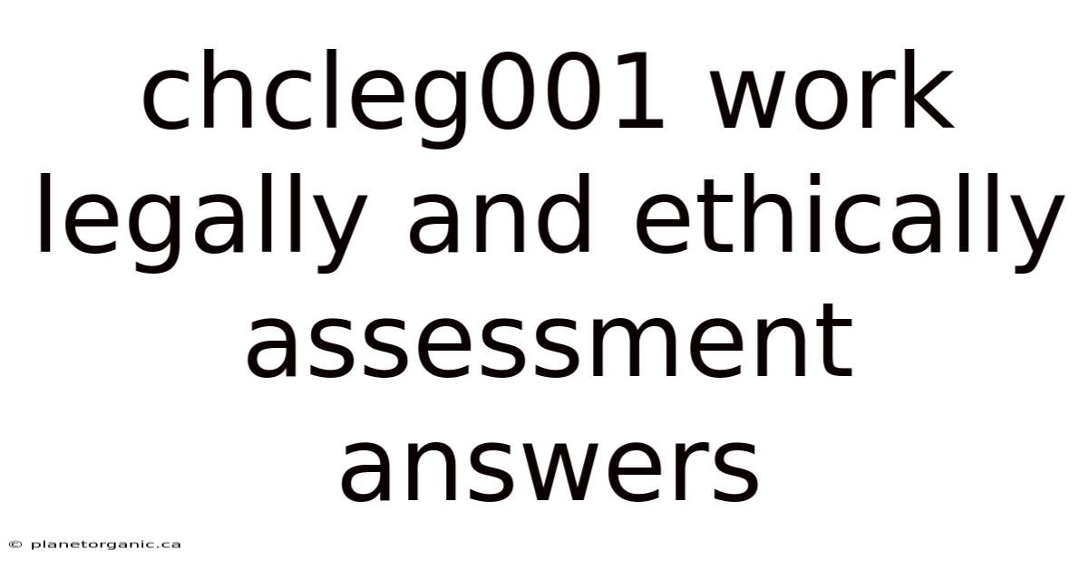 Chcleg001 Work Legally And Ethically Assessment Answers