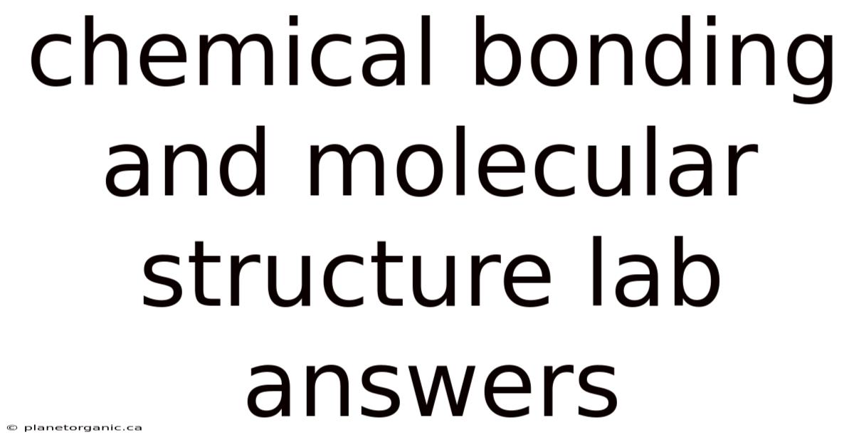 Chemical Bonding And Molecular Structure Lab Answers