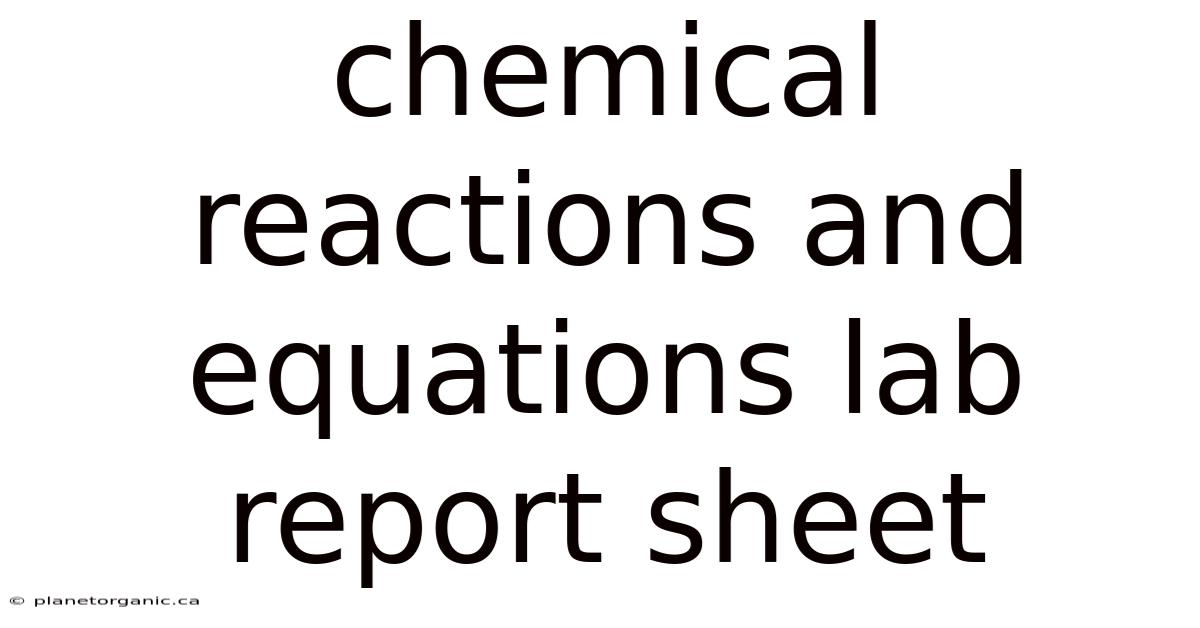 Chemical Reactions And Equations Lab Report Sheet