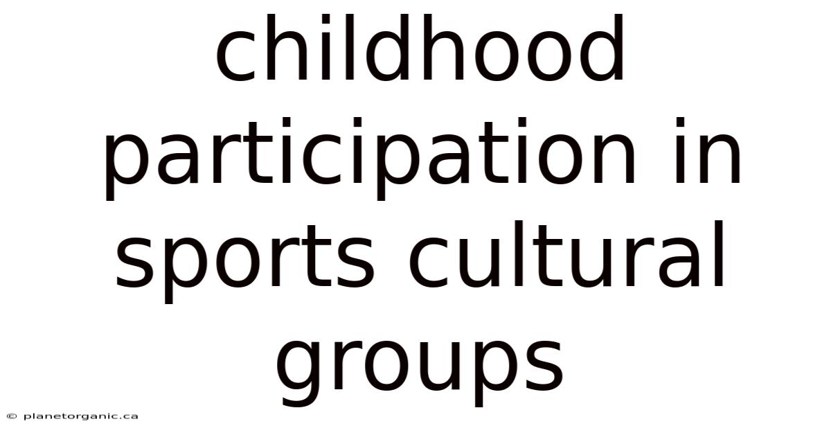 Childhood Participation In Sports Cultural Groups