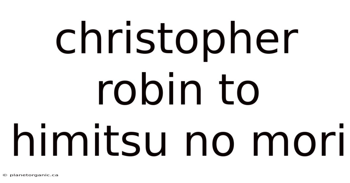 Christopher Robin To Himitsu No Mori