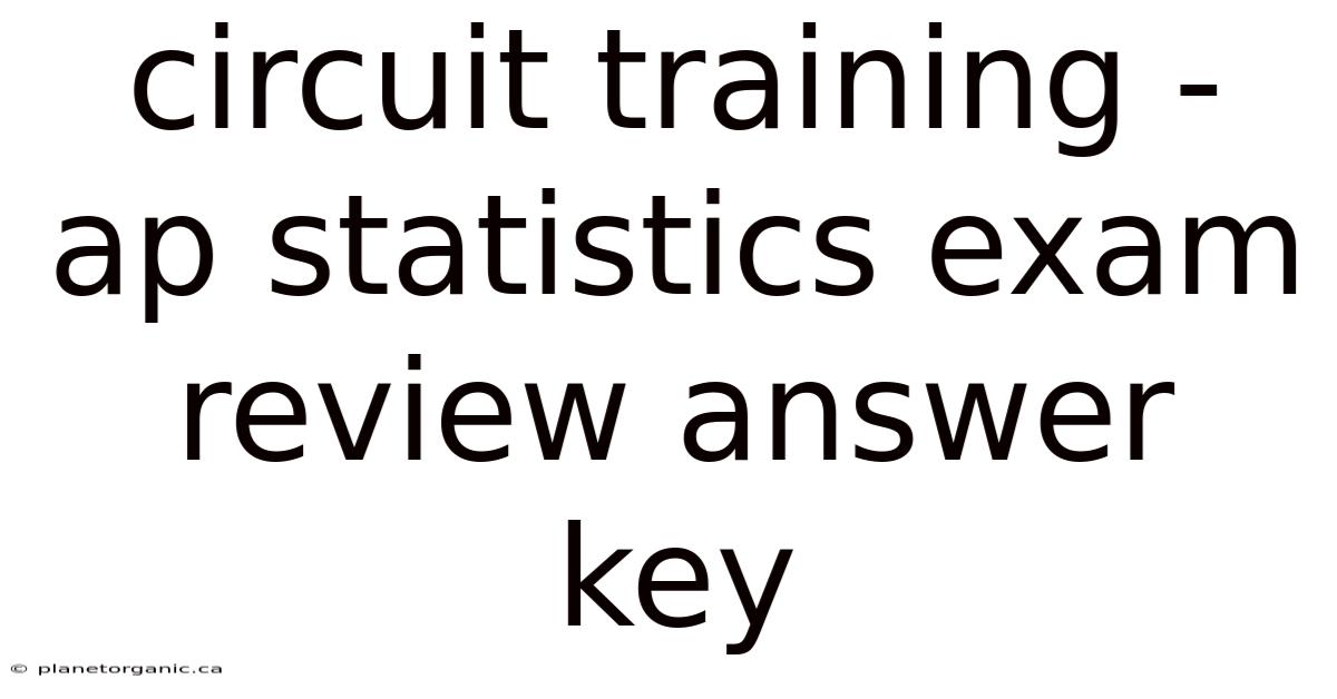 Circuit Training - Ap Statistics Exam Review Answer Key