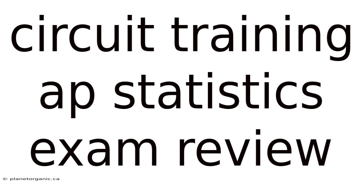 Circuit Training Ap Statistics Exam Review