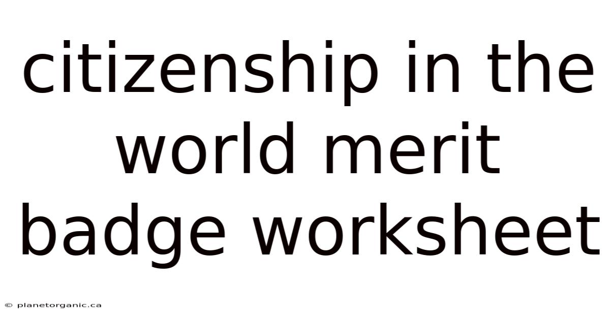 Citizenship In The World Merit Badge Worksheet