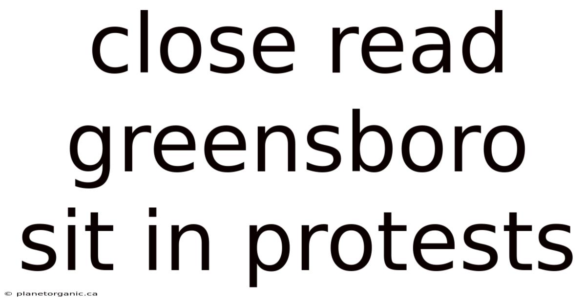 Close Read Greensboro Sit In Protests