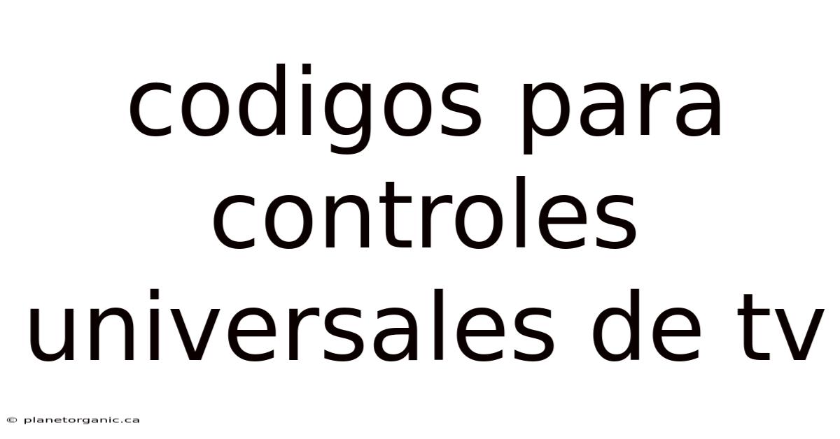 Codigos Para Controles Universales De Tv