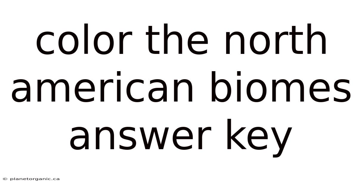 Color The North American Biomes Answer Key