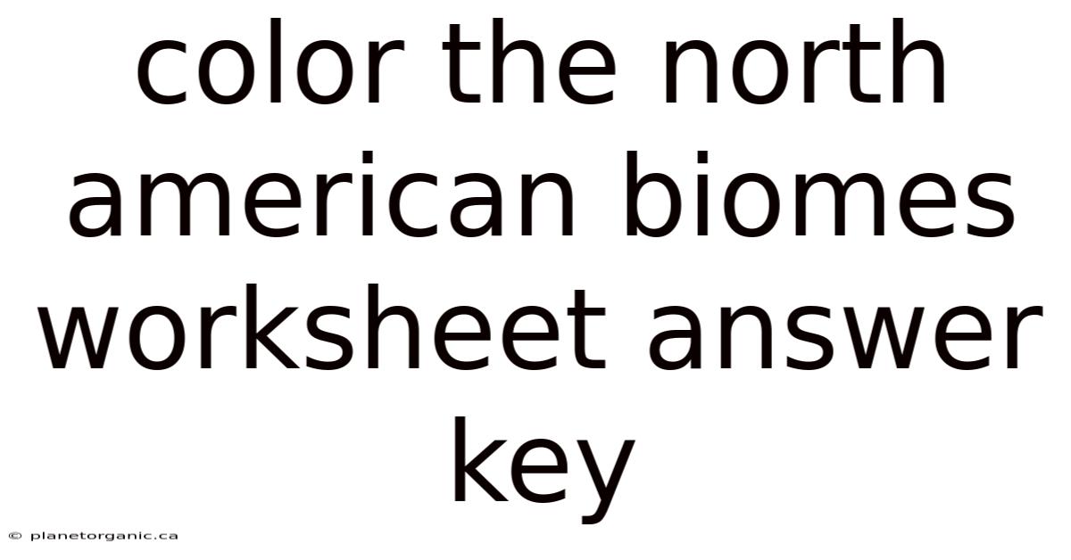 Color The North American Biomes Worksheet Answer Key