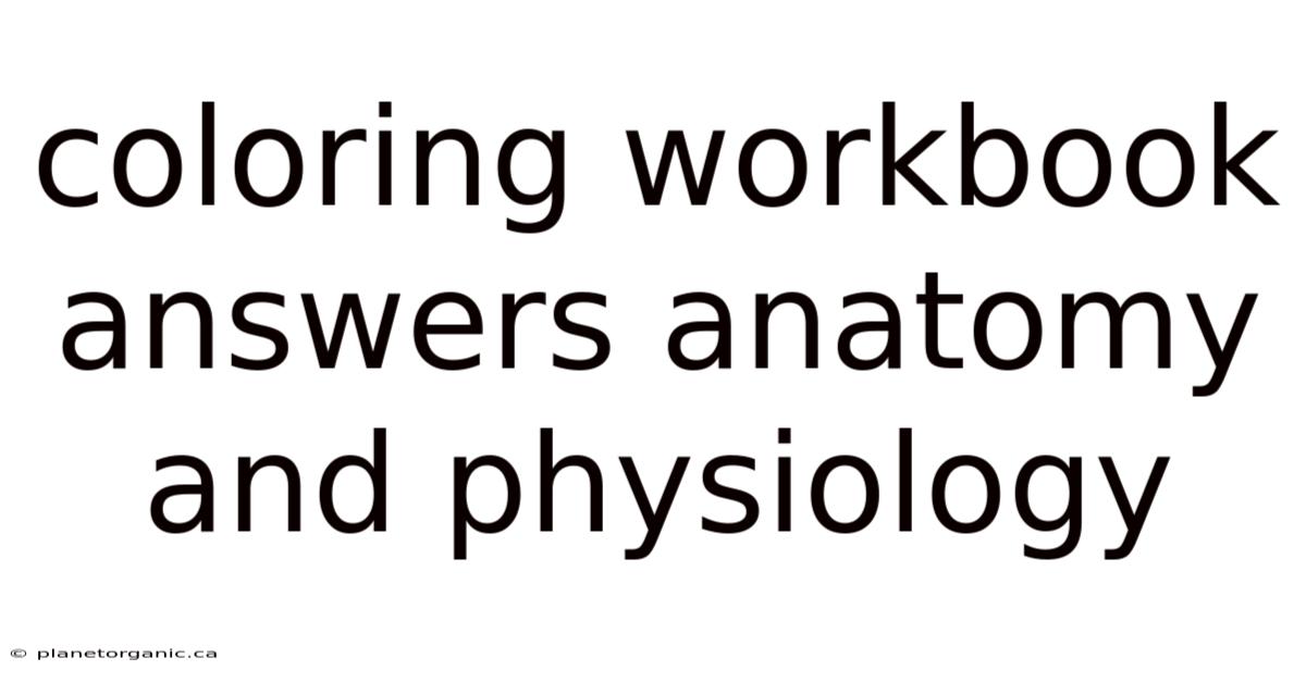 Coloring Workbook Answers Anatomy And Physiology
