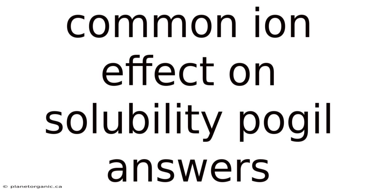 Common Ion Effect On Solubility Pogil Answers