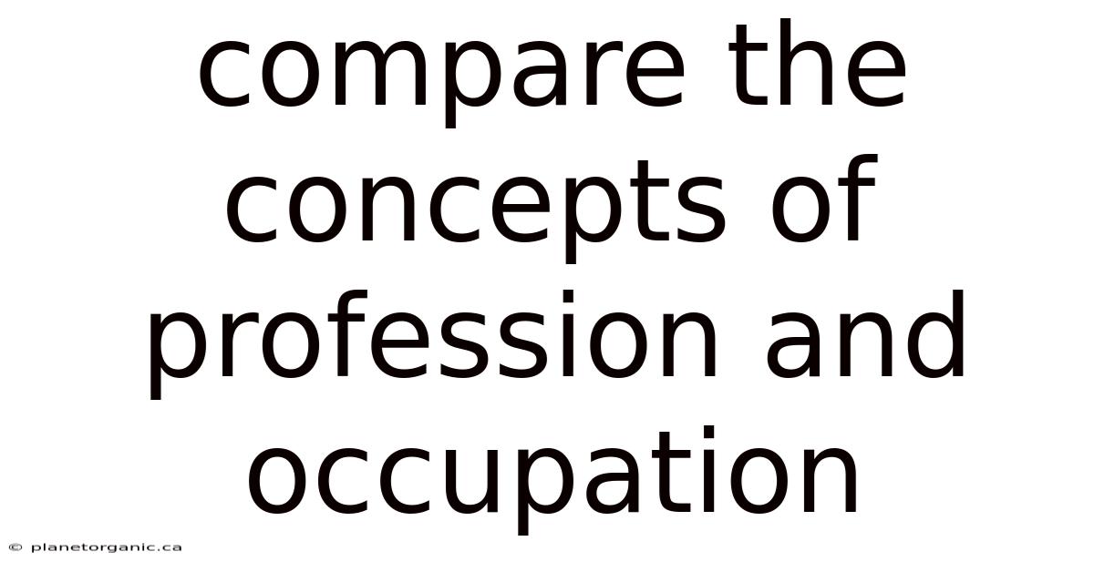Compare The Concepts Of Profession And Occupation