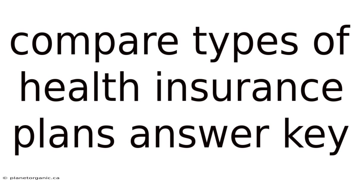 Compare Types Of Health Insurance Plans Answer Key