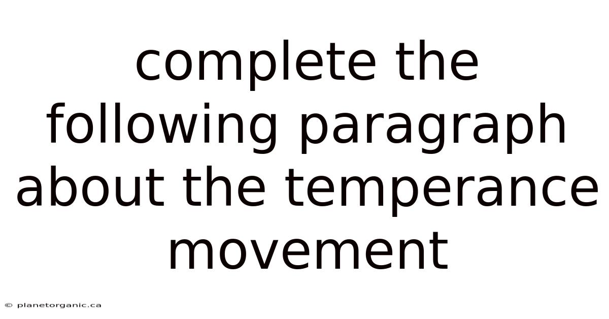 Complete The Following Paragraph About The Temperance Movement