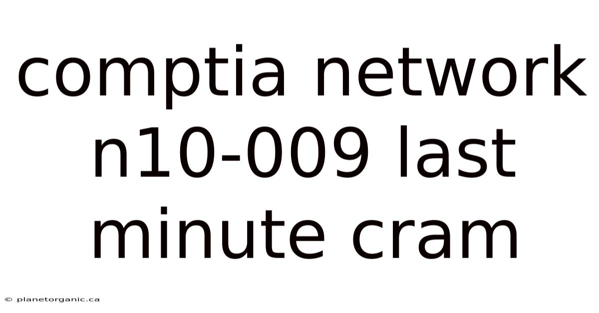 Comptia Network N10-009 Last Minute Cram