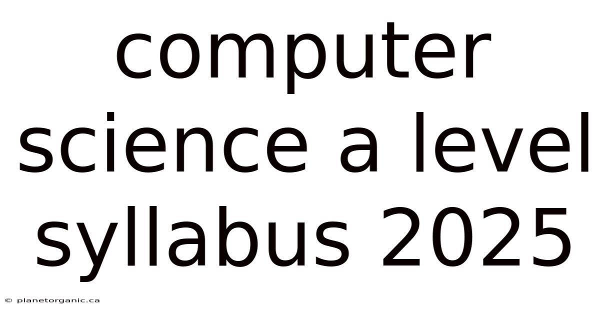 Computer Science A Level Syllabus 2025