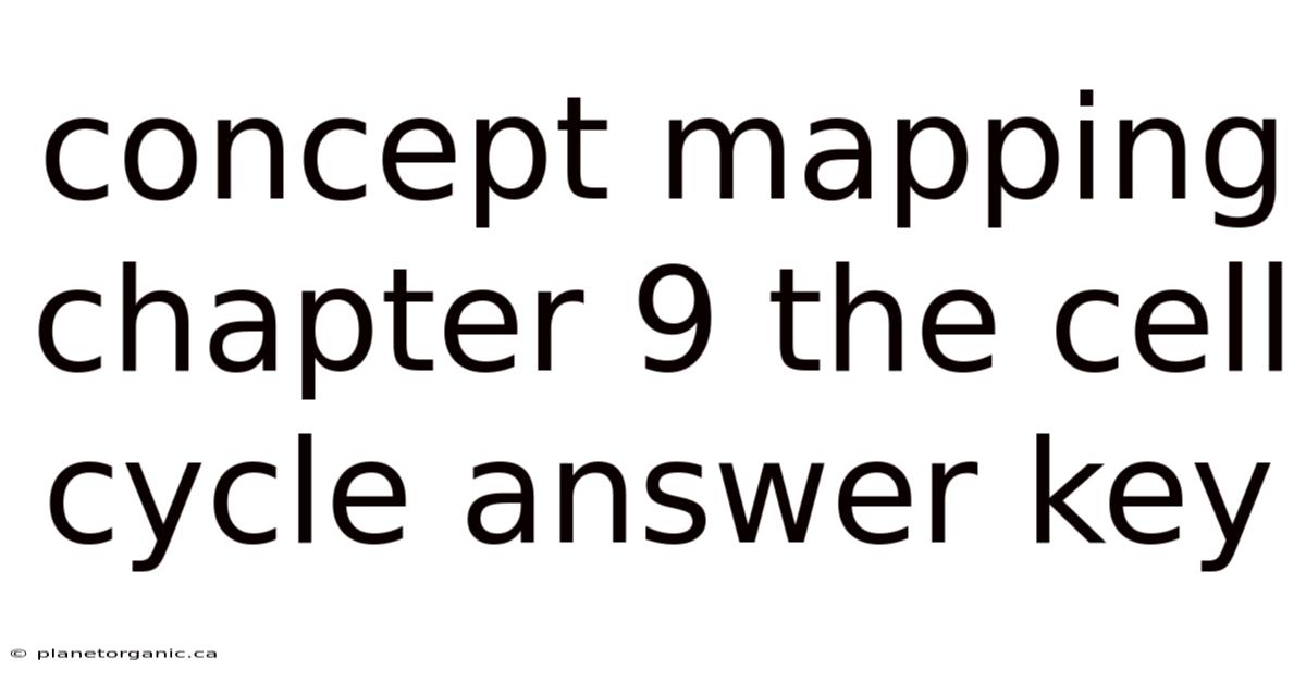 Concept Mapping Chapter 9 The Cell Cycle Answer Key
