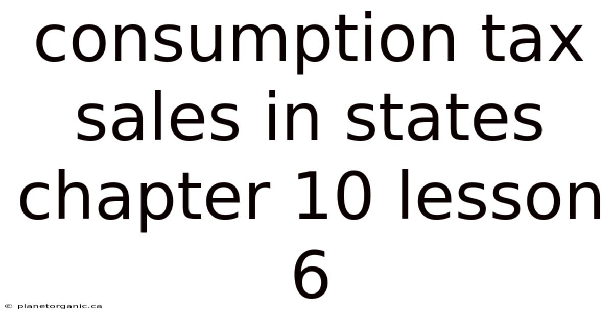 Consumption Tax Sales In States Chapter 10 Lesson 6