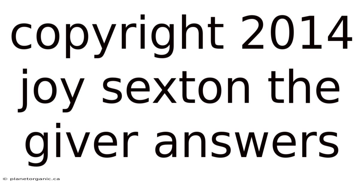 Copyright 2014 Joy Sexton The Giver Answers