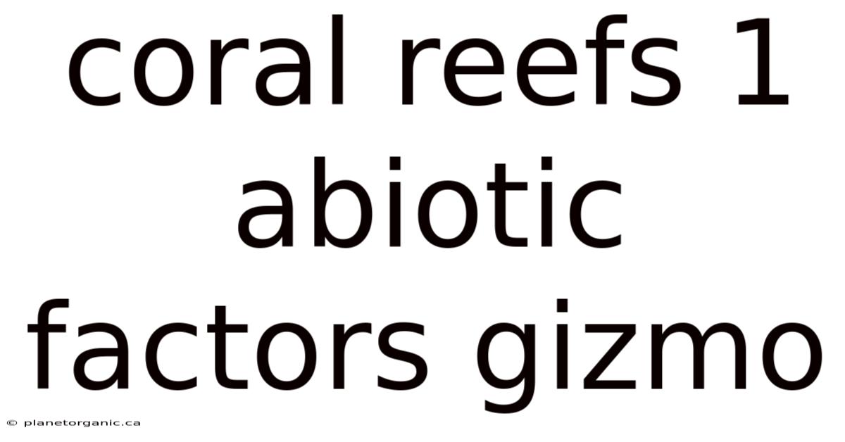 Coral Reefs 1 Abiotic Factors Gizmo