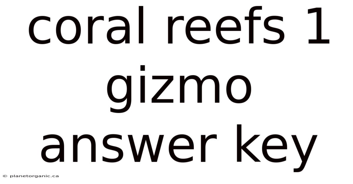 Coral Reefs 1 Gizmo Answer Key