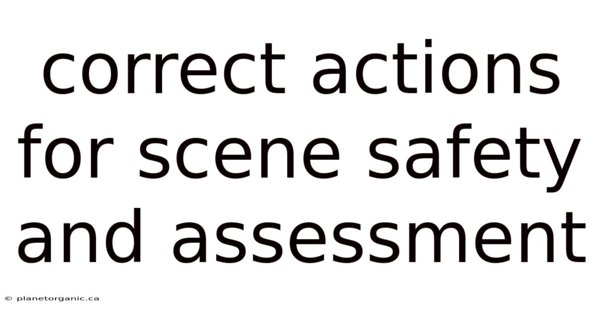 Correct Actions For Scene Safety And Assessment