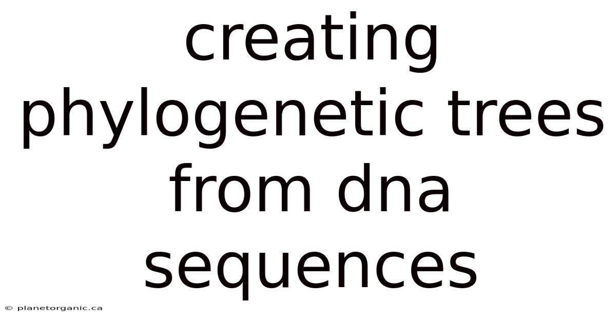 Creating Phylogenetic Trees From Dna Sequences