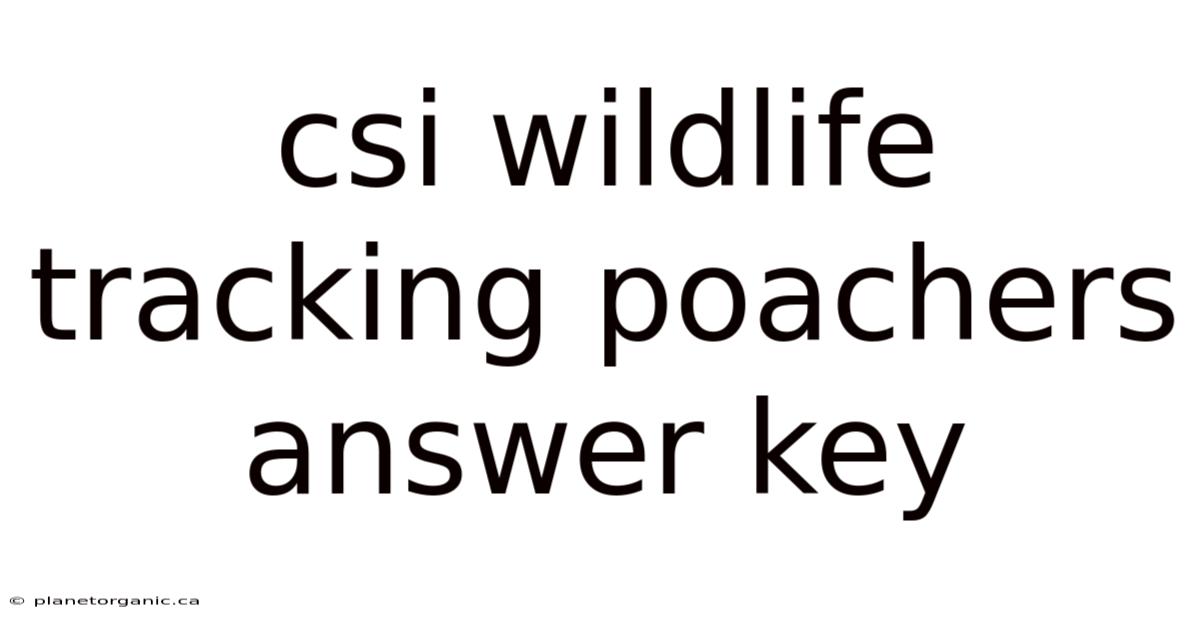 Csi Wildlife Tracking Poachers Answer Key