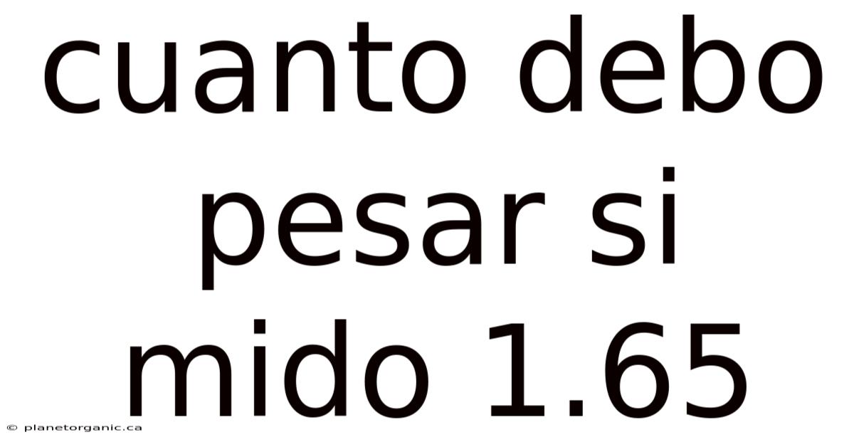Cuanto Debo Pesar Si Mido 1.65