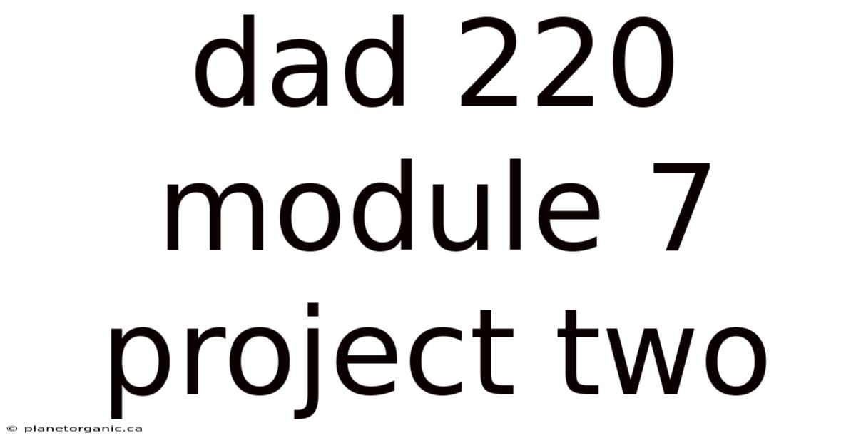 Dad 220 Module 7 Project Two