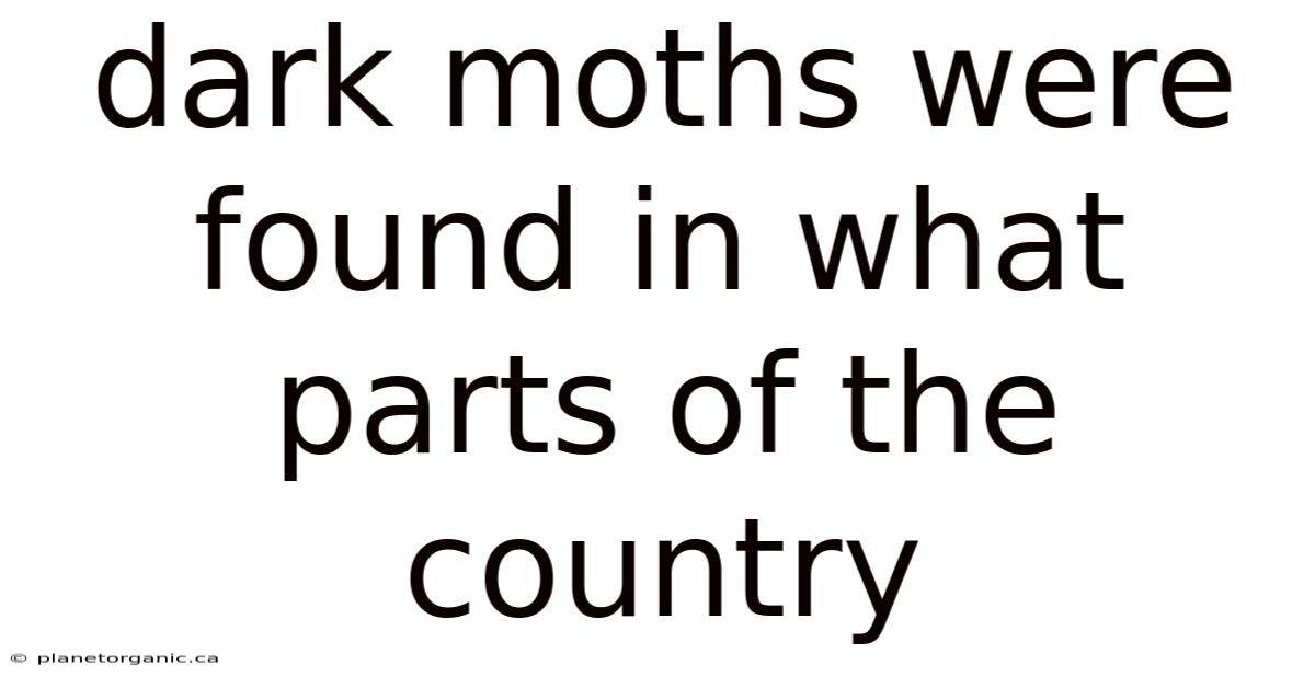 Dark Moths Were Found In What Parts Of The Country