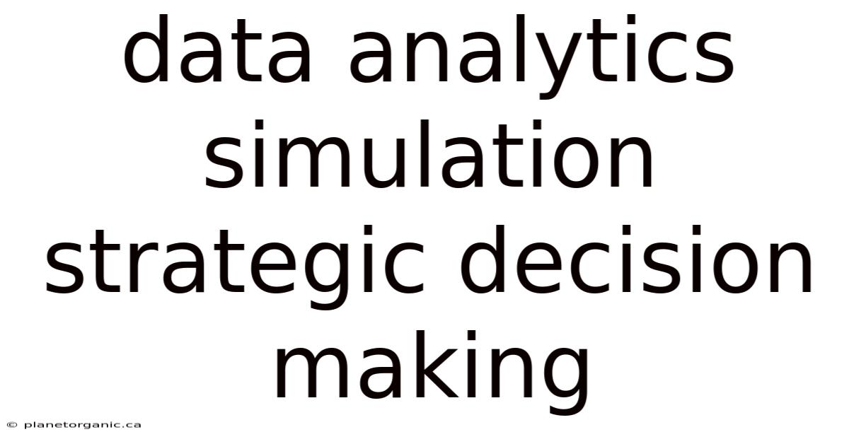 Data Analytics Simulation Strategic Decision Making
