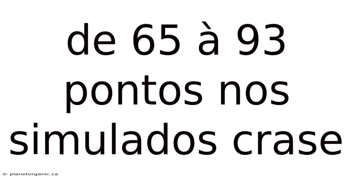 De 65 À 93 Pontos Nos Simulados Crase