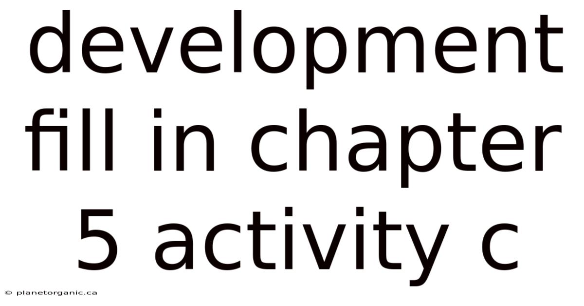 Development Fill In Chapter 5 Activity C