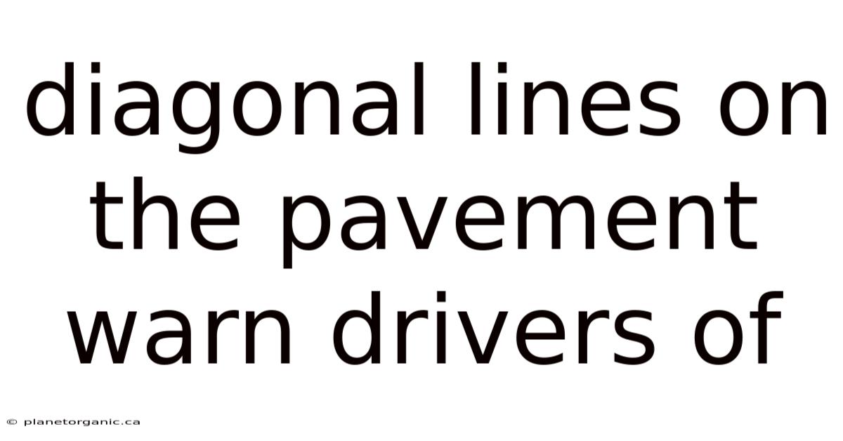 Diagonal Lines On The Pavement Warn Drivers Of