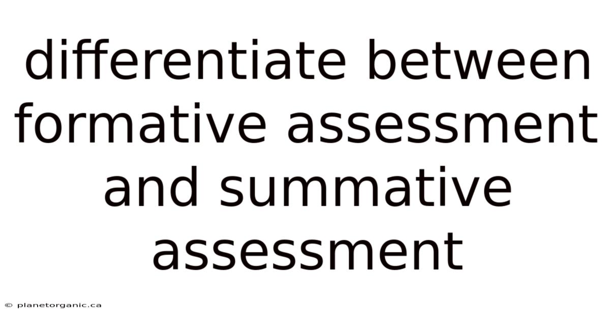 Differentiate Between Formative Assessment And Summative Assessment